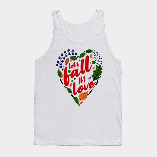 Let's fall in love Tank Top by Right-Fit27